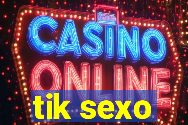 tik sexo
